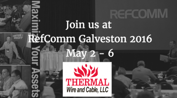 Thermal Wire and Cable at RefComm2016 Galveston